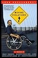 Moving Violations - War Zones, Wheelchairs, And Declarations Of Independence - A Memoir