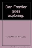 Dan Frontier goes exploring.