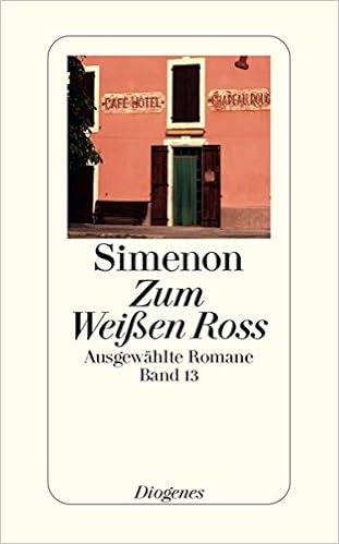 Zum Weissen Ross Ausgewahlte Romane Detebe Amazon De Simenon Georges Fein Trude Bucher