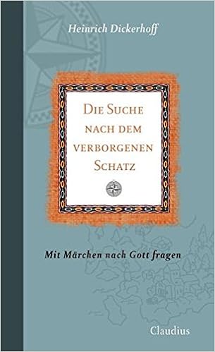 Die Suche Nach Dem Verborgenen Schatz Mit Marchen Nach Gott Fragen Dickerhoff Heinrich 9783532623886 Amazon Com Books