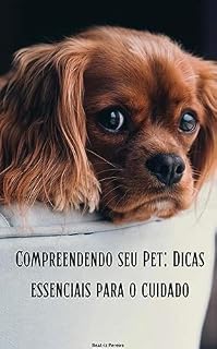Livro Compreendendo seu Pet: Dicas essenciais para o cuidado.