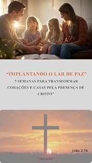 Livro "Implantando Lar de Paz – 7 Semanas para Transformar Corações e Casas pela Presença de Cristo”