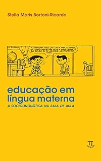 Livro Educação em língua materna: a sociolinguística na sala de aula (Lingua[gem] Livro 4)
