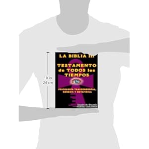 LA BIBLIA III  TESTAMENTO DE TODOS LOS TIEMPOS (Spanish Edition)