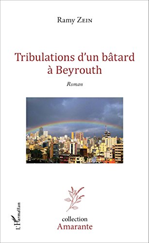 Tribulations d'un bâtard à Beyrouth