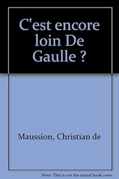 C'est encore loin de Gaulle ?