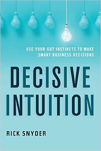 Decisive Intuition by Rick Snyder