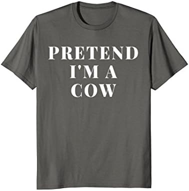 Pretend I'm A Cow Funny Animal Farm Cow Print Gift T-Shirt
