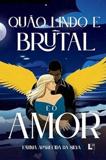 Livro Quão Lindo e Brutal é o Amor