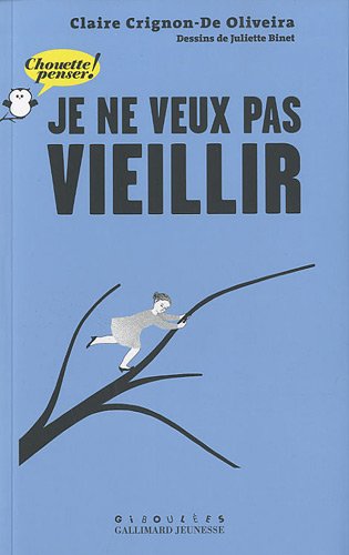 Je ne veux pas vieillir