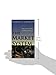 The Market System: What It Is, How It Works, and What to Make of It
