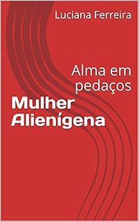 Livro Mulher Alienígena: Alma em pedaços