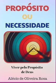 Livro Propósito Ou Necessidade – Viver Pelo Propósito De Deus