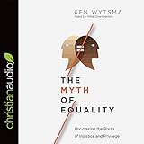 The Myth of Equality: Uncovering the Roots of