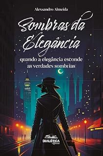 Livro Sombras da Elegância: quando a elegância esconde as verdades sombrias