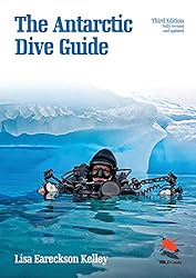 The Antarctic Dive Guide: Fully Revised and Updated