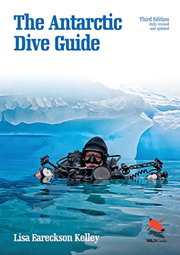 The Antarctic Dive Guide: Fully Revised and Updated