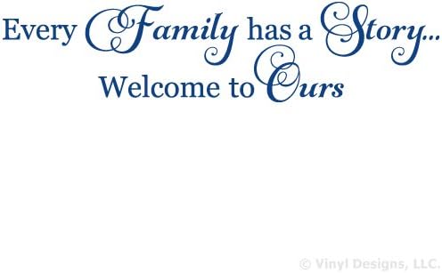 Every Family Has a Story Welcome to Ours Quote Vinyl Wall Decal Sticker Art, Home Decor, Blue, 35in x 8in