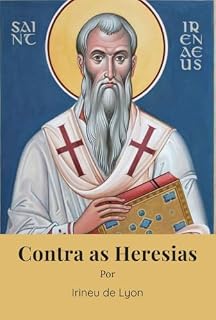 Livro CONTRA AS HERESIAS: Livro I