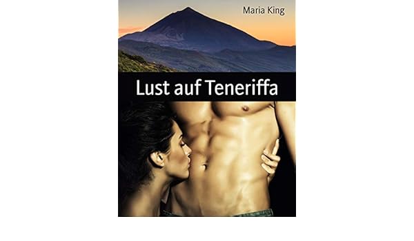 Lust Auf Teneriffa Ein Kanaren Erotik Thriller German - 