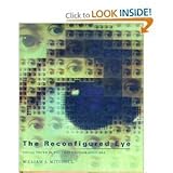 The reconfigured eye: Visual truth in the post-photographic era by 