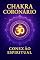 Livro Manual Curso Completo Chakra Coronário: Aprenda tudo sobre chakra Coronário +100 Ilustrações e técnicas