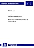 Image de «Of Peace and Power»: Promoting Canadian Interests through Peacekeeping (Europäische Hochschulschriften / European University Studies / Publication