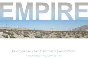 Empire: Photographs and Essays by Lewis deSoto