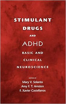 Stimulant Drugs and ADHD: Basic and Clinical Neuroscience