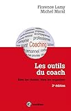 Les outils du coach - 2e éd. - Bien les choisir, bien les organiser: Bien les choisir, bien les organiser (Développement personnel et accompagnement) (French Edition) by 
