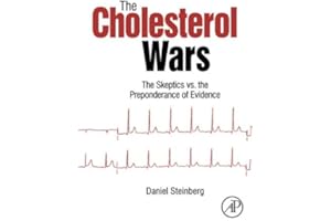 The Cholesterol Wars: The Skeptics vs the Preponderance of Evidence