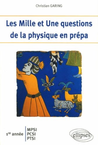 Les  mille et une questions de la physique en prépa