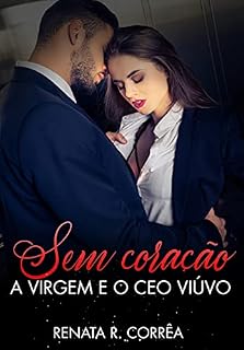 Livro Sem coração: A virgem e o CEO viúvo