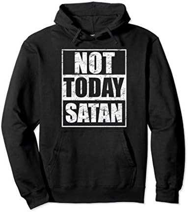 Unisex Not Today Satan Funny Christian Quote Lazy Day Hoodie Small Black
