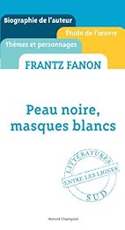 Frantz Fanon, "Peau noire, masques blancs"