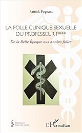 La  folle clinique sexuelle du professeur P***