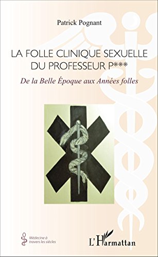La  folle clinique sexuelle du professeur P***
