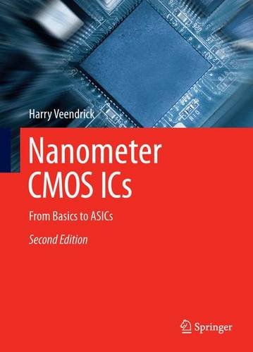 Nanometer CMOS ICs: From Basics to ASICs