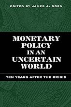 Monetary Policy in an Uncertain World: Ten Years After the Crisis