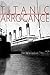 Titanic Arrogance