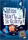 Miss Mary Is Scary! (My Weird School Daze Series #10) by Dan Gutman