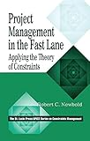 Project Management in the Fast Lane: Applying the Theory of Constraints (The CRC Press Series on Constraints Management)