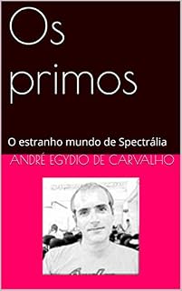 Livro Os primos: O estranho mundo de Spectrália (Livro 1)