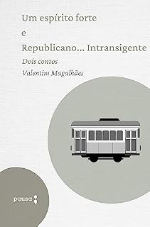 Livro Um espírito forte e Republicano... Intransigente: Dois contos de Valentim Magalhães