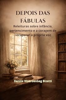 Livro DEPOIS DAS FÁBULAS: Releituras sobre pertencimento, identidade e as marcas invisíveis da infância