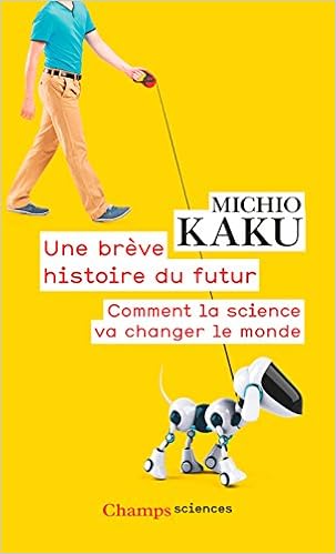 Amazon Com Une Breve Histoire Du Futur Comment La Science Va Changer Le Monde French Edition Ebook Kaku Michio Courcelle Olivier Kaku Michio Kindle Store