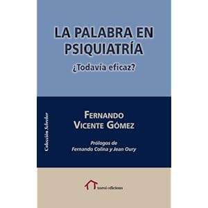 La palabra en psiquiatría: ¿Todavía eficaz? (Colección Schreber) (Spanish Edition)
