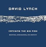 Catching the Big Fish: Meditation, Consciousness, and Creativity