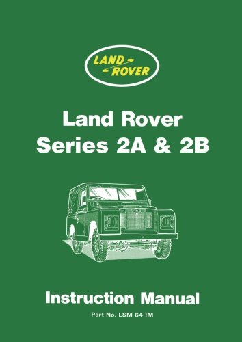 Land Rover Series 2A & 2B Instruction Manual (Official Handbooks)