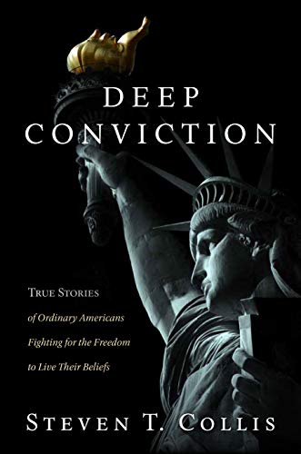 [D0wnl0ad] Deep Conviction: True Stories of Ordinary Americans Fighting for the Freedom to Live Their Beliefs [Z.I.P]